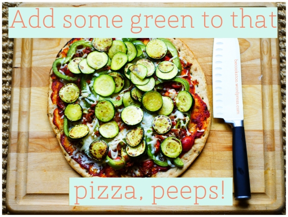 Add some green to that pizza peeps! 